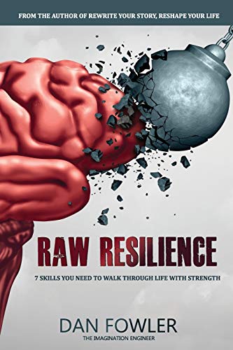 Raw Resilience: 7 Skills You Need To Walk Through Life With Strength - 3688