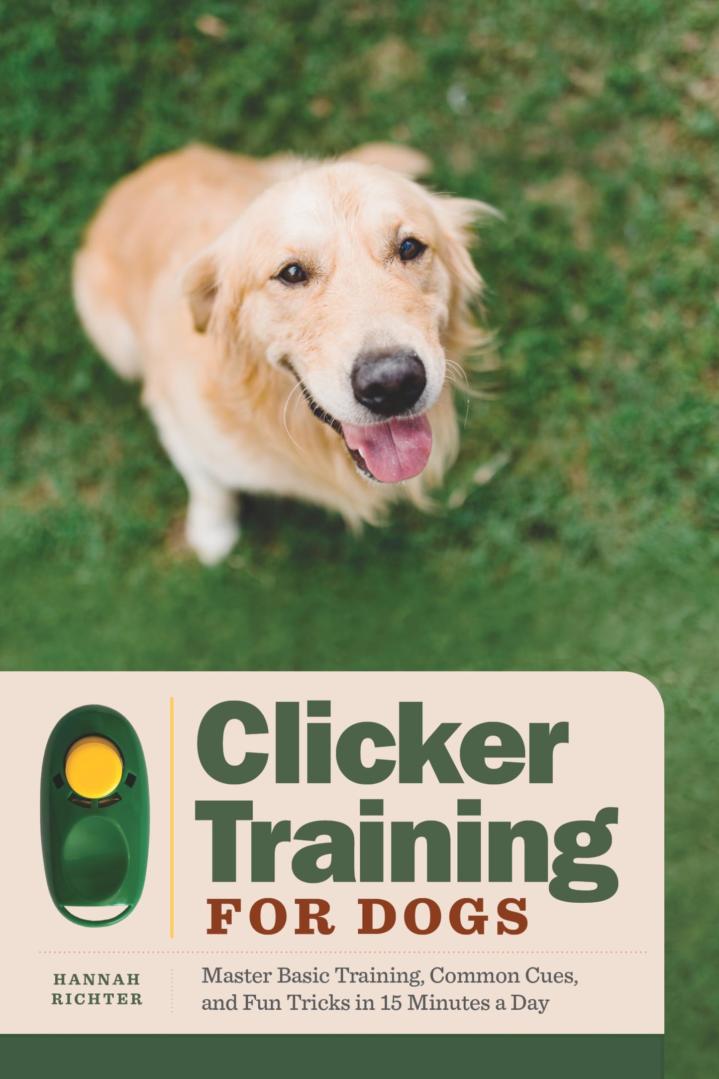 Clicker Training for Dogs: Master Basic Training, Common Cues, and Fun Tricks in 15 Minutes a Day - 9997