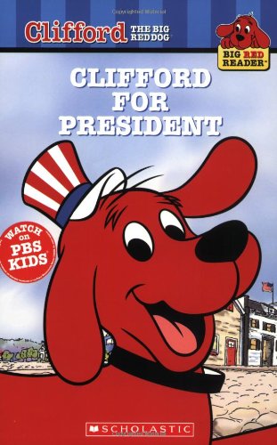 Clifford for President (Clifford the Big Red Dog) (Big Red Reader Series) - 4109