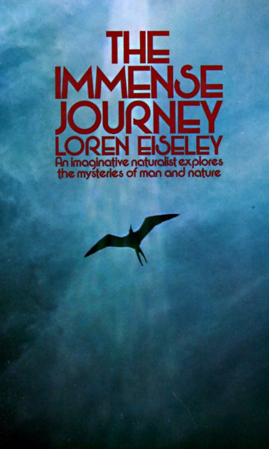 The Immense Journey: An Imaginative Naturalist Explores the Mysteries of Man and Nature - 4014