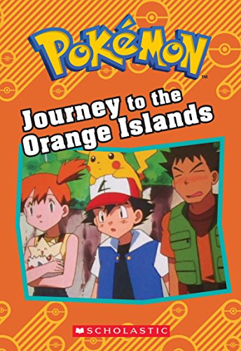 Journey to the Orange Islands (Pokmon: Chapter Book) (Pokmon Chapter Books) - 5681