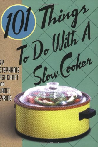 101 Things® to Do with a Slow Cooker - 6176