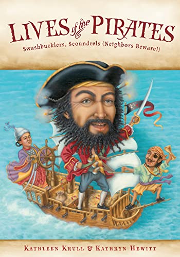 Lives of the Pirates: Swashbucklers, Scoundrels (Neighbors Beware!) - 2714