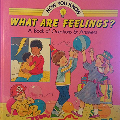 What Are Feelings? (Now You Know Series) - 3837