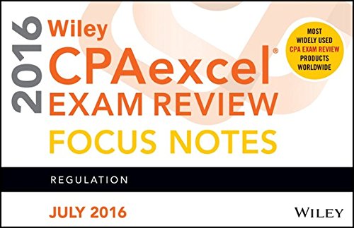 Wiley CPAexcel Exam Review July 2016 Focus Notes: Regulation - 9966