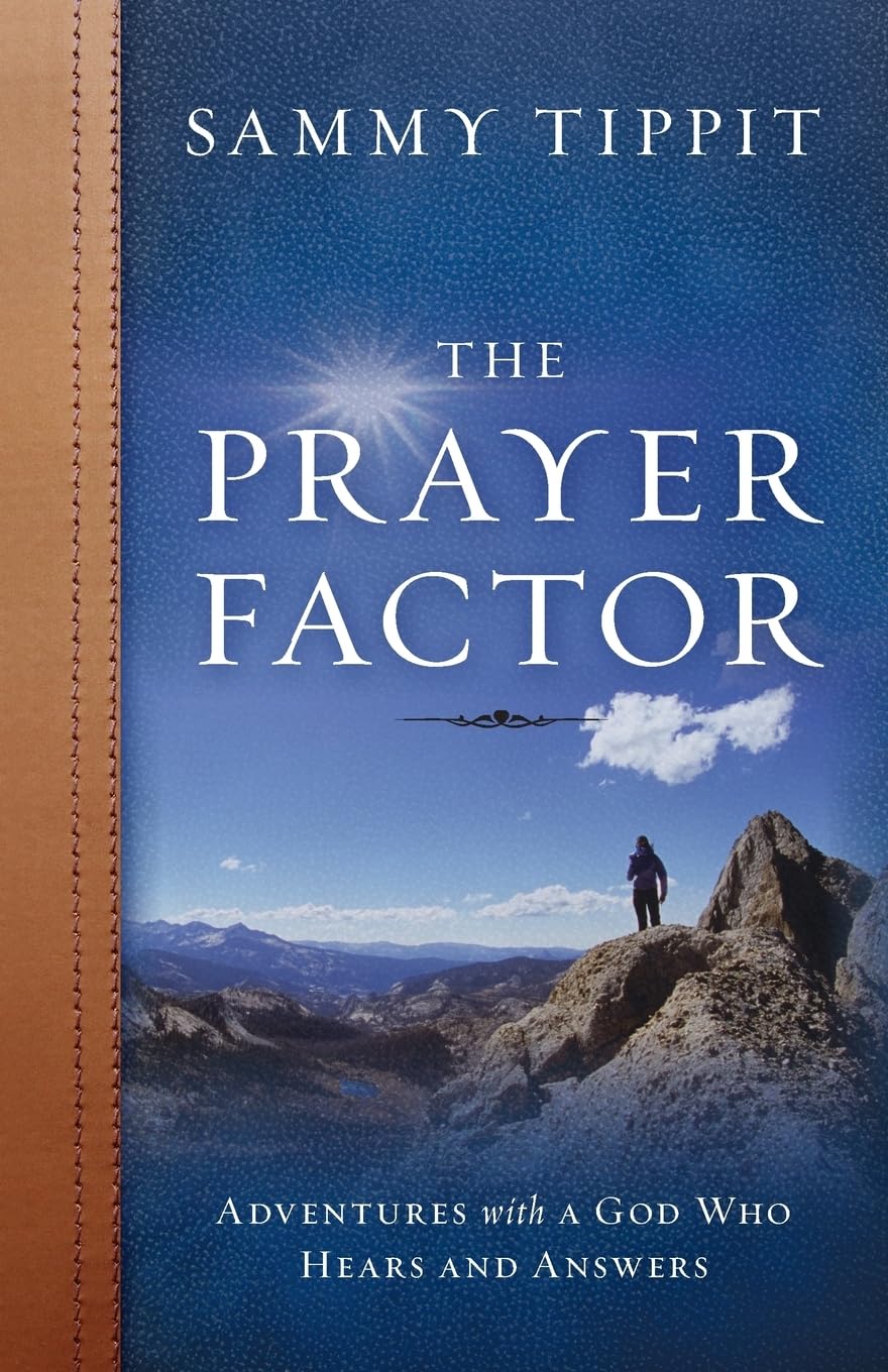 The Prayer Factor: Adventures with a God Who Hears and Answers - 865