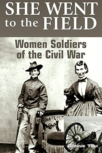 She Went to the Field: Women Soldiers of the Civil War - 400