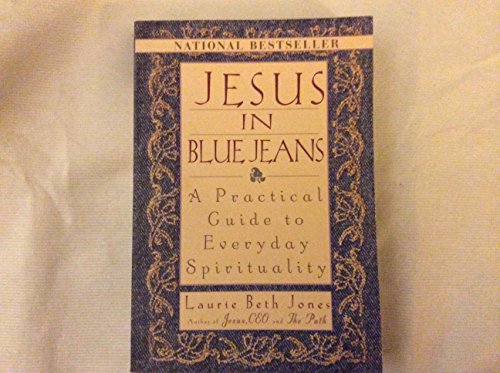 Jesus In Blue Jeans: A Practical Guide To Everyday Spirituality - 6512