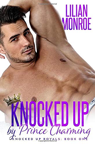 Knocked Up by Prince Charming: An Accidental Pregnancy Romance (Knocked Up Royals) - 2434