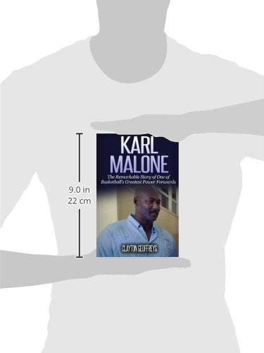 Karl Malone: The Remarkable Story of One of Basketball's Greatest Power Forwards (Basketball Biography Books) - 1893