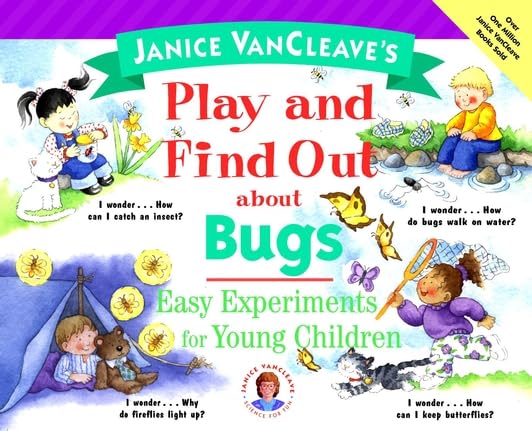 Janice Vancleave's Play and Find Out About Bugs: Easy Experiments for Young Children (Janice Van Cleave's Play & Find Out Series) - 1214