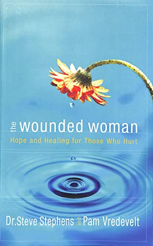 The Wounded Woman: Hope and Healing for Those Who Hurt - 9236