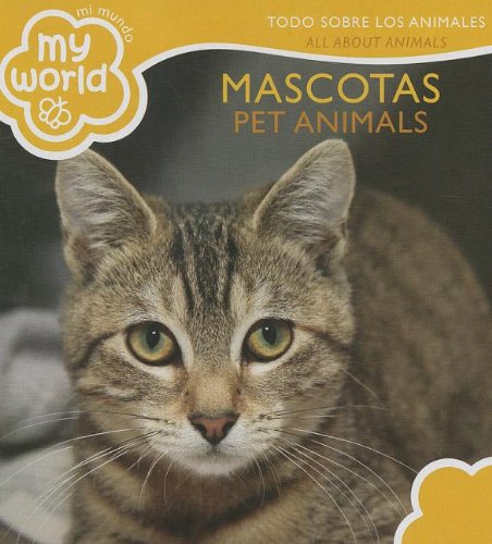 Mascotas Pet Animals: Toto Sobre Los Animales All About Animals (Mi Mundomy World) (Spanish and English Edition)