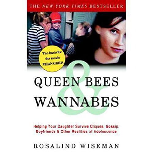 Queen Bees and Wannabes: Helping Your Daughter Survive Cliques, Gossip, Boyfriends, and Other Realities of Adolescence - 3728