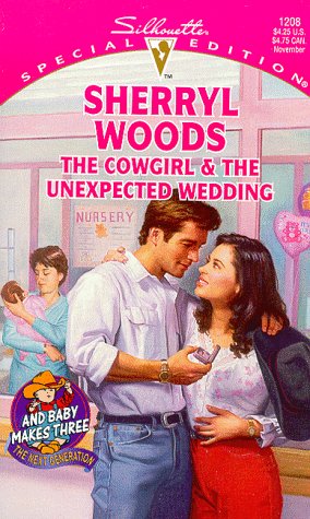 Cowgirl And The Unexpected Wedding (And Baby Makes Three: Next Generation) (Silhouette Special Edition) - 8711