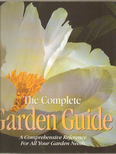 The Complete Garden Guide: A Comprehensive Reference for All Your Garden Needs - 8865