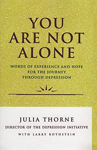 You Are Not Alone: Words of Experience and Hope for the Journey Through Depression - 8630