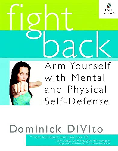 Fight Back: Arm Yourself with Mental and Physical Self-Defense - 3757