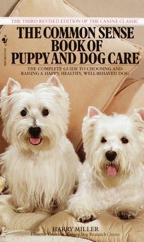 Common Sense Book of Puppy and Dog Care: The Complete Guide To Choosing And Raising A Happy, Healthy, And Well-Behaved Dog - 9737