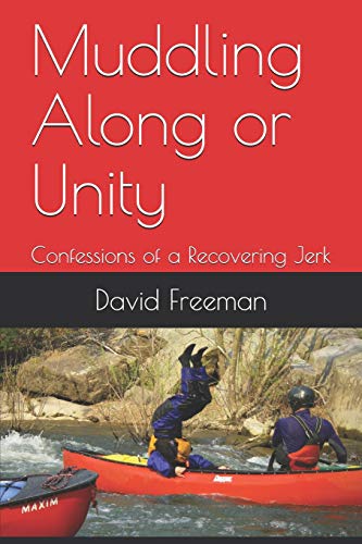 Muddling Along or Unity: Confessions of a Recovering Jerk - 3192