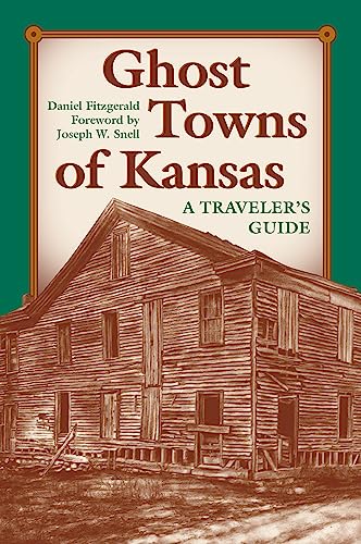 Ghost Towns of Kansas: A Traveler's Guide - 8933