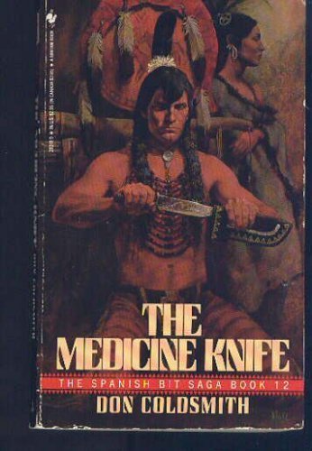 The Medicine Knife (The Spanish Bit Saga, No 12) - 9795