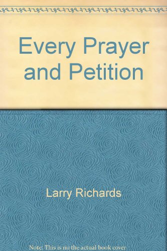 Every Prayer and Petition (Everything in the Bible) - 602