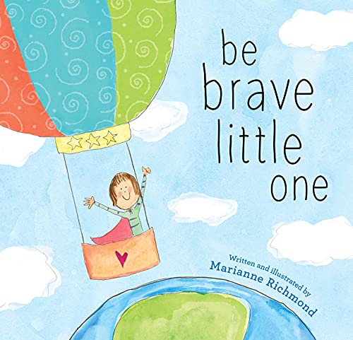 Be Brave Little One: An Inspiring Book About Courage For Babies, Baby Showers, Graduation, And More - 5693