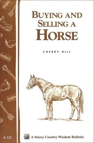 Buying and Selling a Horse: Storey's Country Wisdom Bulletin A-122 - 6446