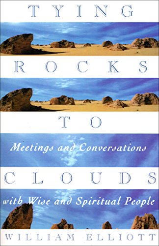 Tying Rocks to Clouds: Meetings and Conversations with Wise and Spiritual People - 613