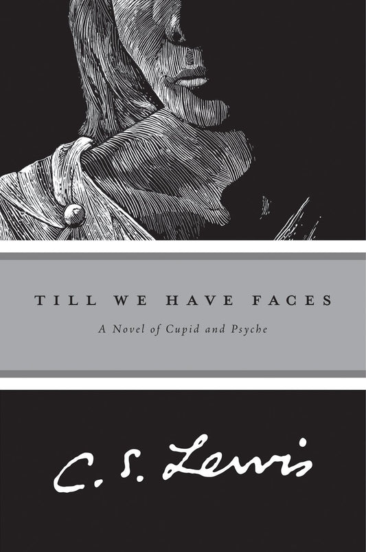 Till We Have Faces: A Myth Retold