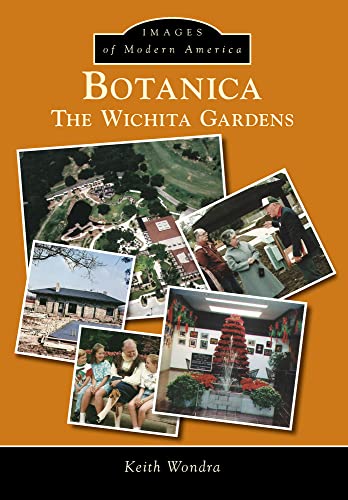 Botanica:: The Wichita Gardens (Images of Modern America) - 6406