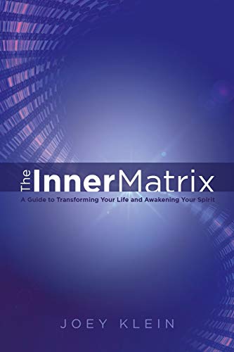 The Inner Matrix: A Guide to Transforming Your Life and Awakening Your Spirit - 5302