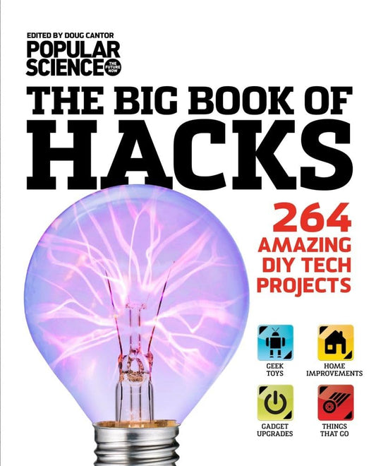 The Big Book of Hacks: 264 Amazing DIY Tech Projects - 31