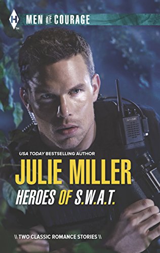 Heroes of S.W.A.T.: An Anthology (Harlequin Men of Courage Collection) - 8317