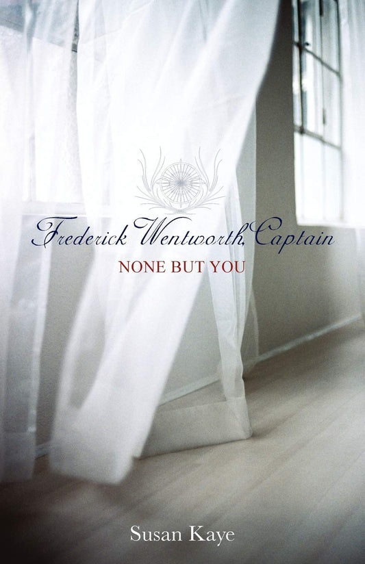 None But You, (Frederick Wentworth, Captain: Book 1) - 2847