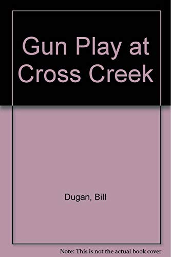 Gun Play at Cross Creek - 590