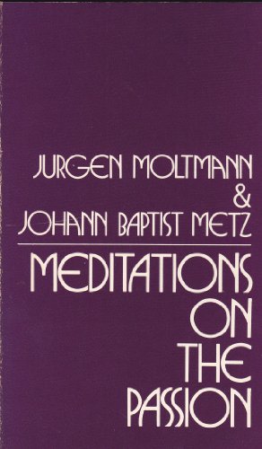 Meditations on the Passion: Two Meditations on Mark 8:31-38 - 8138