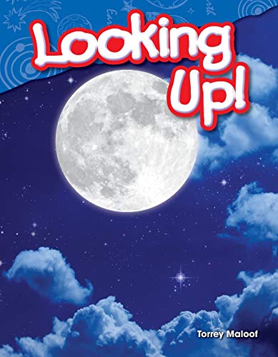 Teacher Created Materials - Science Readers: Content and Literacy: Looking Up! - Grade 1 - Guided Reading Level F - 3724