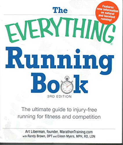 The Everything Running Book: The ultimate guide to injury-free running for fitness and competition - 2601