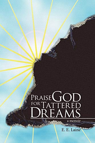 Praise God for Tattered Dreams - 4837