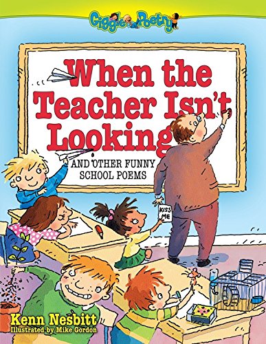 When The Teacher Isn't Looking: And Other Funny School Poems (Giggle Poetry) - 5452