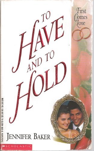 To Have and to Hold (First Comes Love) - 6526