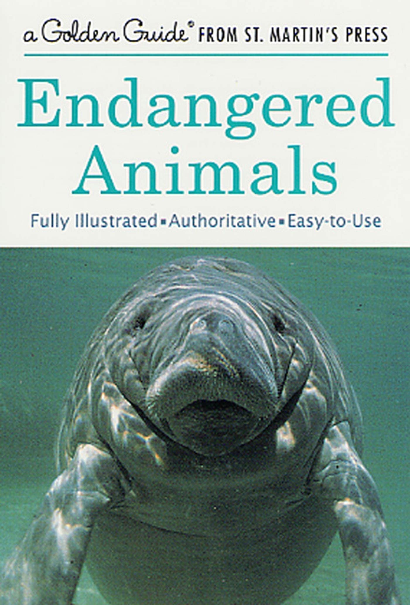 Endangered Animals: A Fully Illustrated, Authoritative and Easy-to-Use Guide (A Golden Guide from St. Martin's Press) - 3212