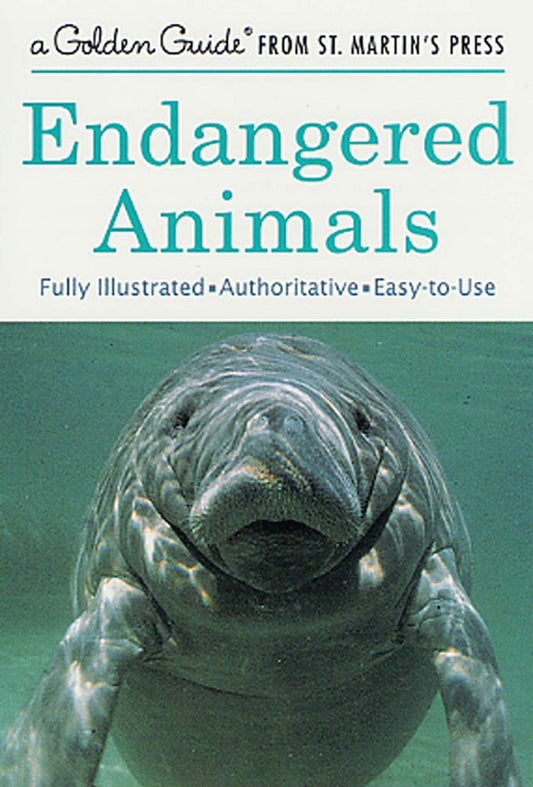 Endangered Animals: A Fully Illustrated, Authoritative and Easy-to-Use Guide (A Golden Guide from St. Martin's Press) - 3212