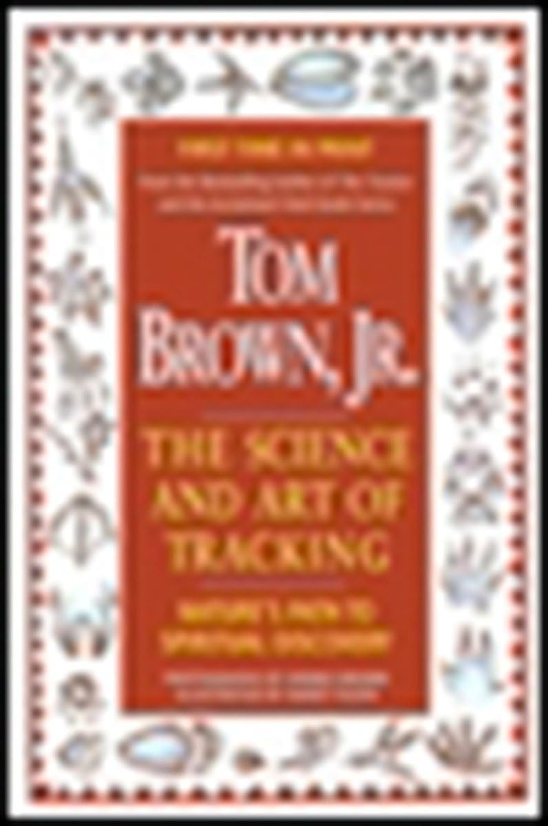 Tom Brown's Science and Art of Tracking: Nature's Path to Spiritual Discovery - 2998