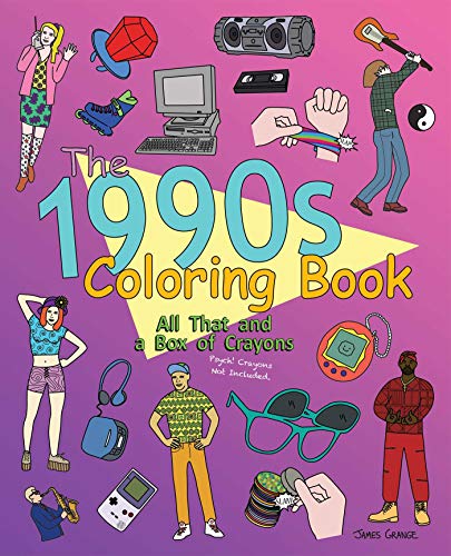 The 1990s Coloring Book: All That and a Box of Crayons (Psych! Crayons Not Included.) - 6388