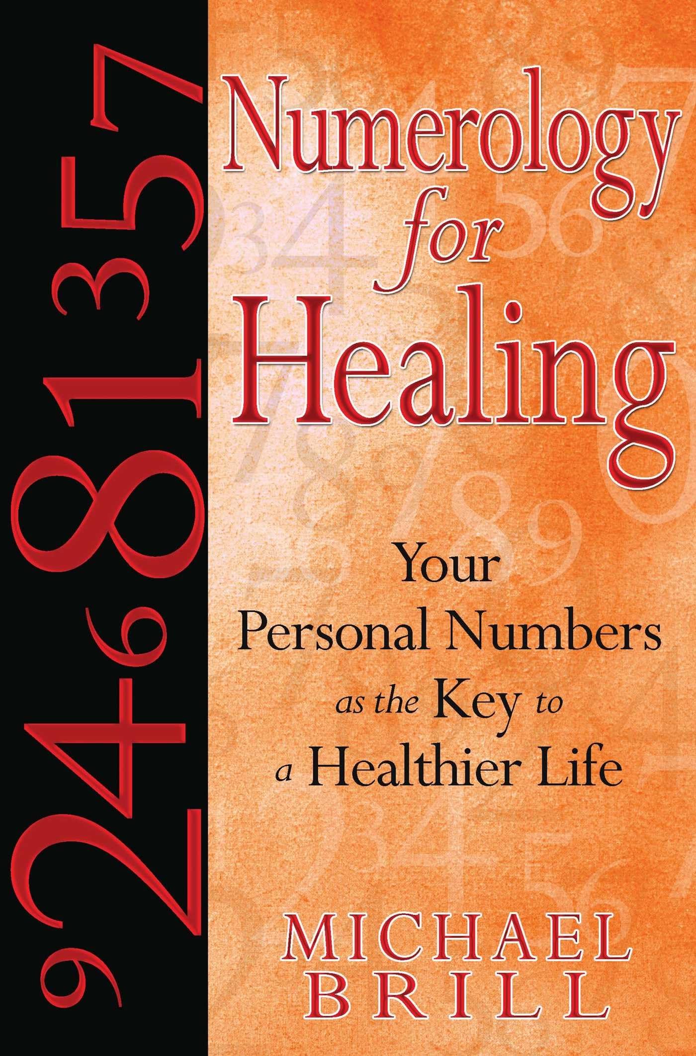 Numerology for Healing: Your Personal Numbers as the Key to a Healthier Life - 9277