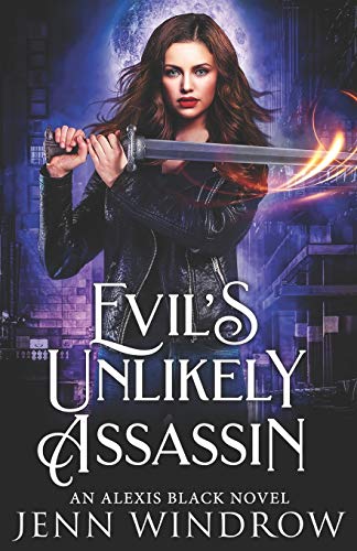 Evil's Unlikely Assassin: An Alexis Black Novel - 5980