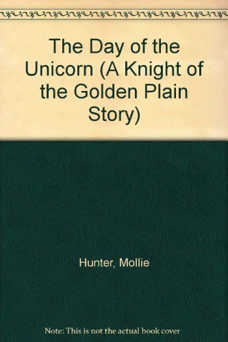 The Day of the Unicorn (A Knight of the Golden Plain Story) - 4456